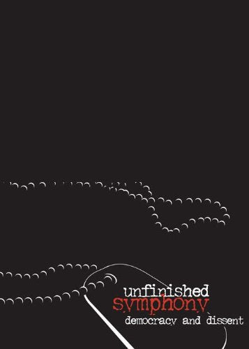 Unfinished Symphony: Democracy and Dissent Poster